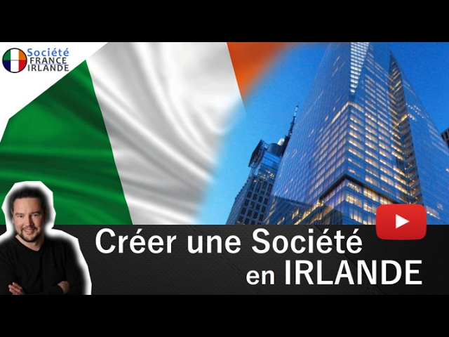 Créer une société en Irlande – Vidéo