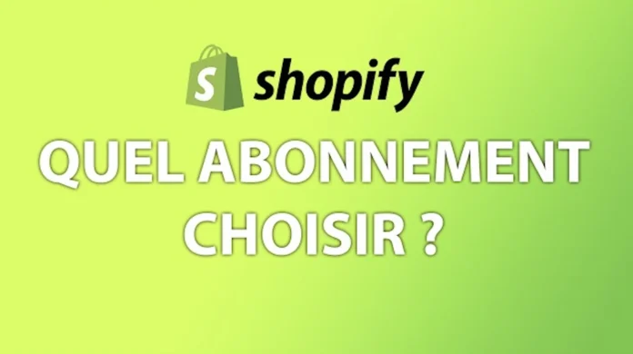 Prix de Shopify : Choisir le Bon Forfait Pour Votre Boutique